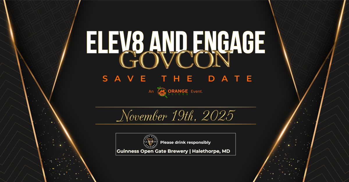Elev8 and Engage GovCon: Never Settle. An OrangeSlices AI event.