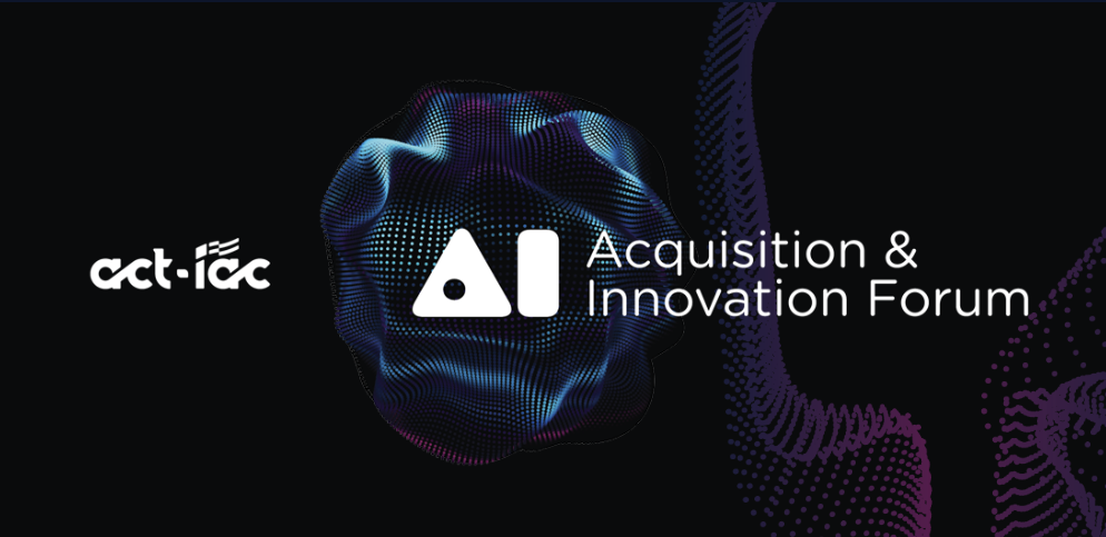 NEW DATE ACT-IAC: AI Acquisition & Innovation Forum