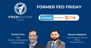 Former Fed Friday: The Human Side of Cybersecurity Leadership with Hemant Baidwan